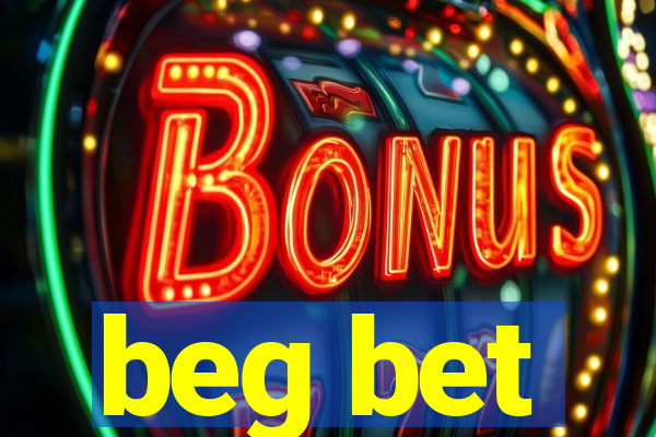 beg bet